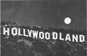 Actually, it's "Hollywoodland" but nobody remembers that time anymore.
